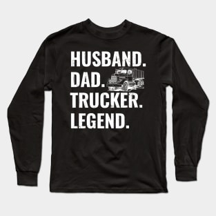 Husband Dad Trucker Legend Long Sleeve T-Shirt